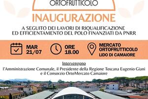 Mercato Ortofrutticolo Lido di Camaiore, martedì 21 luglio l'inaugurazione