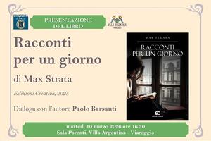 Max Strata presenta il suo libro "Racconti per un giorno" a Villa Argentina, martedì 10 marzo