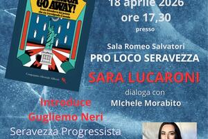 Seravezza: presentazione “America, go away! Come difendersi dal potere che sta travolgendo il mondo” di Sara Lucaroni, sabato 18 aprile