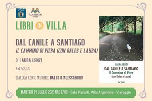 "Libri in Villa": martedì 14 luglio si presenta il libro "Dal Canile a Santiago. Il Cammino di Piera" di Laura Lenzi
