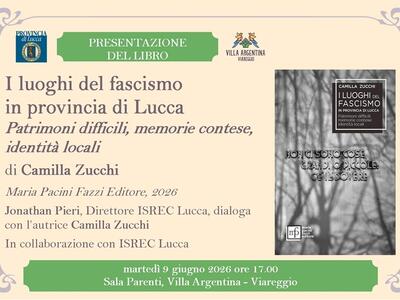 Villa Argentina: martedì 9 giugno si presenta il libro "I luoghi del fascismo in provincia di Lucca"