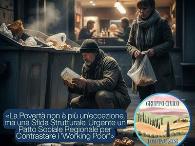 Capezzoli di Toscana 2030: &quot;La povertà non è  più un’eccezione, ma una sfida strutturale. Urgente un patto sociale regionale per contrastare i working poor&quot;