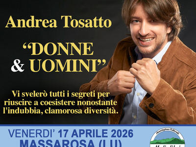 "Donne & Uomini" di Andrea Tosatto in scena al Teatro Manzoni di Massarosa, venerdì 17 aprile ore 21,15