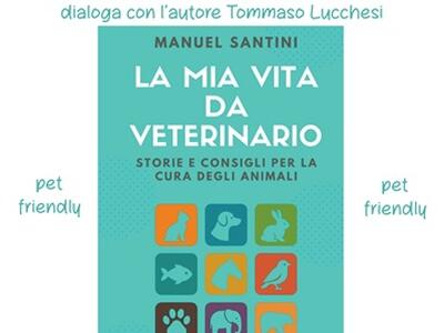 “La mia vita da veterinario” storie e consigli per la cura del tuo animale, domenica 19 aprile al Caffè Savoia di Viareggio