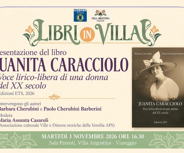 Libri in Villa: A Villa Argentina la presentazione del libro dedicato a Juanita Caracciolo, la soprano che conquistò Giacomo Puccini